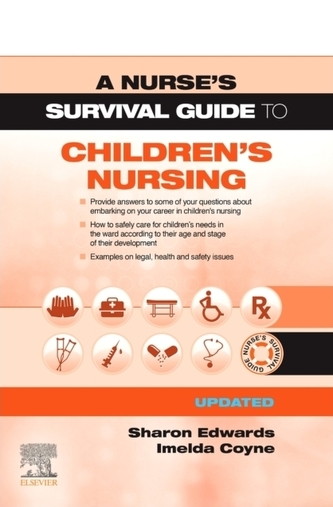 A Nurse's Survival Guide to Children's Nursing - Updated Edition