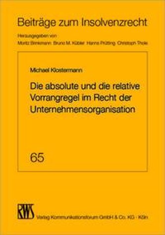Die absolute und die relative Vorrangregel im Recht der Unternehmensorganisation
