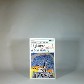 Ustláno na růžích a pod nebesy