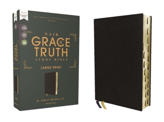 NASB, The Grace and Truth Study Bible, Large Print, European Bonded Leather, Black, Red Letter, 1995 Text, Thumb Indexed