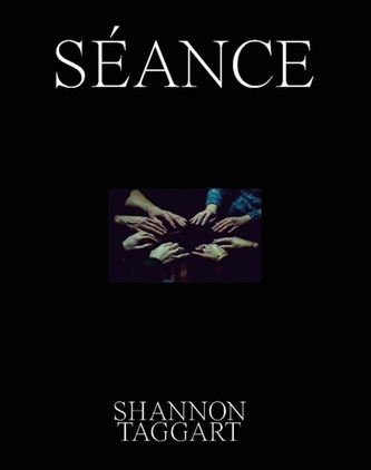 Shannon Taggart: Seance