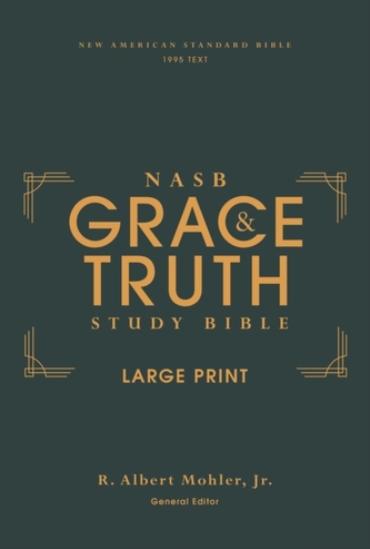 NASB, The Grace and Truth Study Bible, Large Print, Hardcover, Green, Red Letter, 1995 Text, Comfort Print