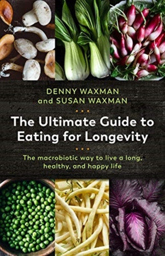The Ultimate Guide to Eating for Longevity