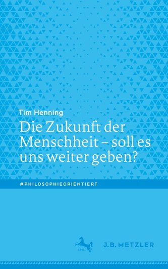 Die Zukunft der Menschheit - soll es uns weiter geben?