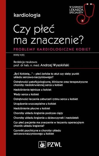Czy płeć ma znaczenie? Problemy kardiologiczne kobiet Czy płeć ma znaczenie? Problemy kardiologiczne kobiet