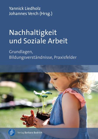 Nachhaltigkeit und Soziale Arbeit Nachhaltigkeit und Soziale Arbeit