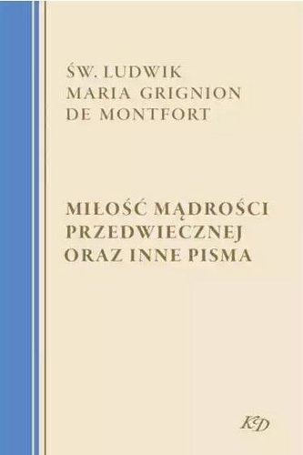 Miłość Mądrości Przedwiecznej oraz inne pisma Miłość Mądrości Przedwiecznej oraz inne pisma
