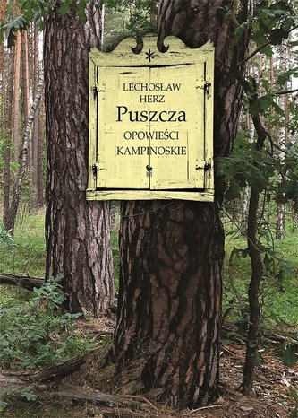 Puszcza Opowieści kampinoskie Puszcza Opowieści kampinoskie