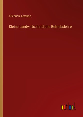 Kleine Landwirtschaftliche Betriebslehre