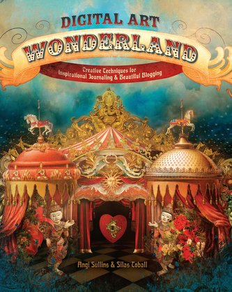 Digital Art Wonderland: Creative Techniques for Inspirational Journaling & Beautiful Blogging