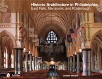 Historic Architecture in Philadelphia: East Falls, Manayunk, and Roxborough