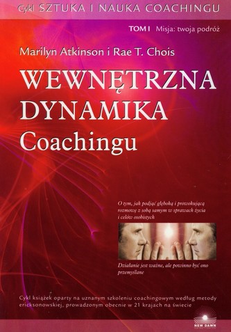 Wewnętrzna dynamika coachingu Tom 1 Wewnętrzna dynamika coachingu Tom 1