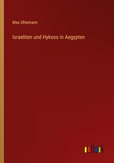 Israeliten und Hyksos in Aegypten