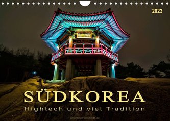 Südkorea - Hightech und viel Tradition (Wandkalender 2023 DIN A4 quer) Südkorea - Hightech und viel Tradition (Wandkalender 2023 DIN A4 quer)