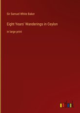 Eight Years' Wanderings in Ceylon