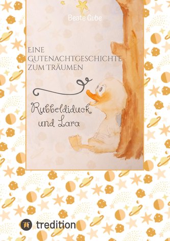 Eine Gutenachtgeschichte zum Träumen Rubbeldiduck und Lara