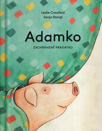 Adamko, zachránené prasiatko Adamko, zachránené prasiatko