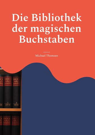 Die Bibliothek der magischen Buchstaben Die Bibliothek der magischen Buchstaben
