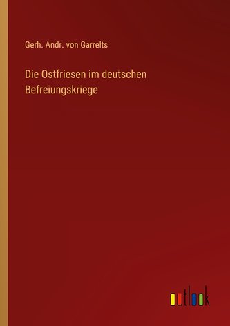 Die Ostfriesen im deutschen Befreiungskriege