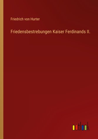 Friedensbestrebungen Kaiser Ferdinands II.