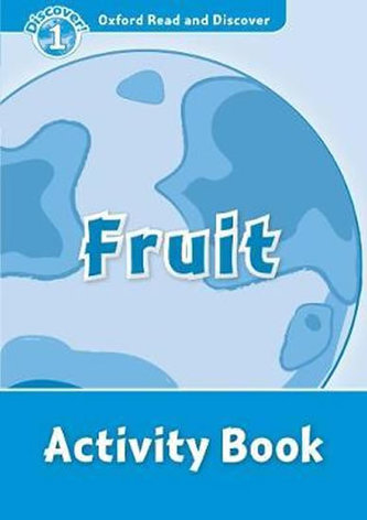 Oxford Read and Discover Level 1 Fruit Activity Book Oxford Read and Discover Level 1 Fruit Activity Book