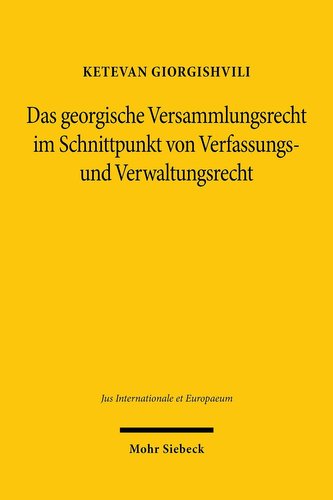 Das georgische Versammlungsrecht im Schnittpunkt von Verfassungs- und Verwaltungsrecht
