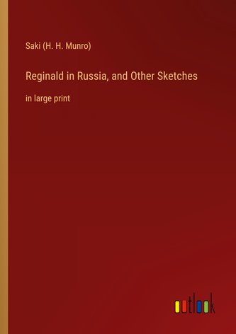 Reginald in Russia, and Other Sketches