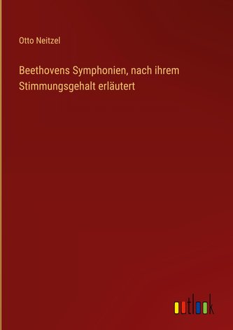 Beethovens Symphonien, nach ihrem Stimmungsgehalt erläutert