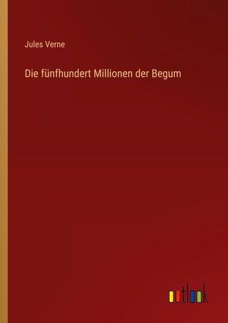Die fünfhundert Millionen der Begum