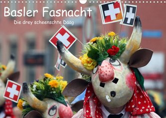 Basler Fasnacht - die drey scheenschte Dääg (Wandkalender 2023 DIN A3 quer)