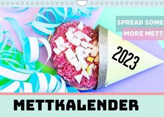 Mettkalender - Spread some more Mett (Wandkalender 2023 DIN A4 quer)