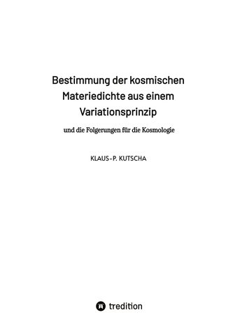Bestimmung der kosmischen Materiedichte aus einem Variationsprinzip Bestimmung der kosmischen Materiedichte aus einem Variationsprinzip