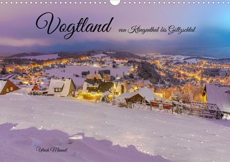 Vogtland - von Klingenthal bis Göltzschtal (Wandkalender 2023 DIN A3 quer)