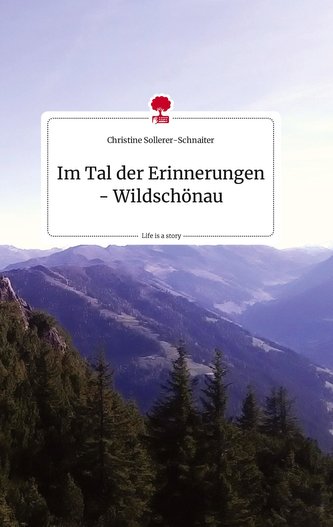 Im Tal der Erinnerungen - Wildschönau. Life is a Story - story.one