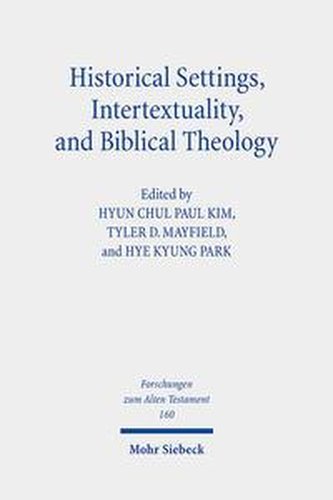 Historical Settings, Intertextuality, and Biblical Theology
