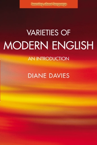 Varieties of Modern English Varieties of Modern English