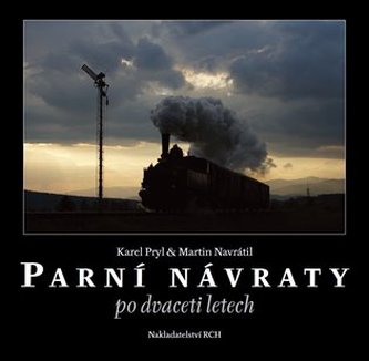 Parní návraty po dvaceti letech Parní návraty po dvaceti letech
