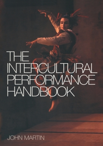 The Intercultural Performance Handbook The Intercultural Performance Handbook