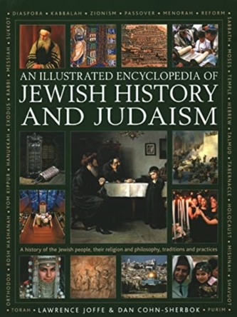 Jewish History and Judaism: An Illustrated Encyclopedia of Jewish History and Judaism: An Illustrated Encyclopedia of