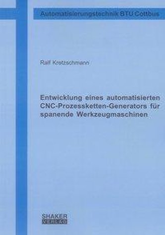 Entwicklung eines automatisierten CNC-Prozessketten-Generators für spanende Werkzeugmaschinen