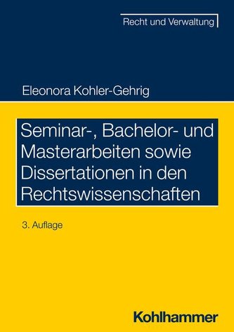 Seminar-, Bachelor- und Masterarbeiten sowie Dissertationen in den Rechtswissenschaften Seminar-, Bachelor- und Masterarbeiten sowie Dissertationen in den Rechtswissenschaften