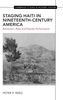 Staging Haiti in Nineteenth-Century America