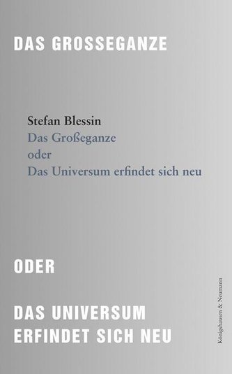 Das Großeganze oder Das Universum erfindet sich neu