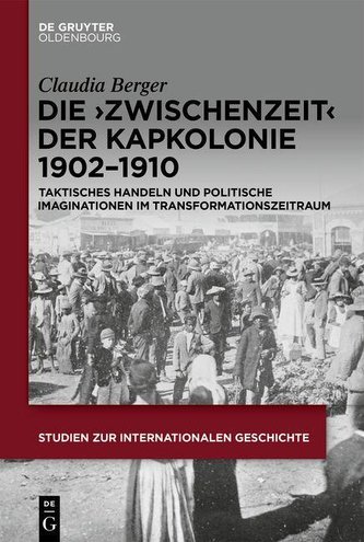 Die >Zwischenzeit< der Kapkolonie 1902-1910