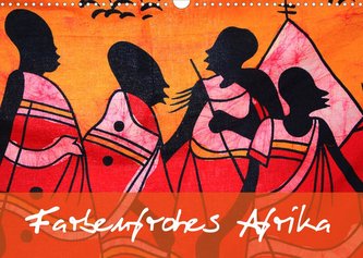 Farbenfrohes Afrika (Wandkalender 2023 DIN A3 quer)