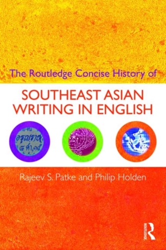 The Routledge Concise History of Southeast Asian Writing in English The Routledge Concise History of Southeast Asian Writing in English