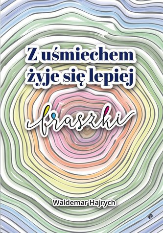 Z uśmiechem żyje się lepiej