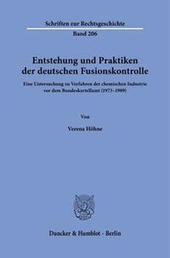 Entstehung und Praktiken der deutschen Fusionskontrolle.