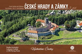 České hrady a zámky z nebe Východní Čechy České hrady a zámky z nebe Východní Čechy