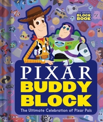 Pixar Buddy Block (An Abrams Block Book): The Ultimate Celebration of Pixar Pals Pixar Buddy Block (An Abrams Block Book): The Ultimate Celebration of Pixar Pals